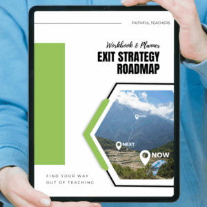 Exit Strategy Roadmap Workbook for Teachers Trying to Leave the Classroom